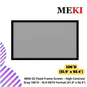 MEKI EZ Fixed Frame Screen – High Contrast Grey 106”D - 16.9 HDTV Format (51.9” x 92.4”)