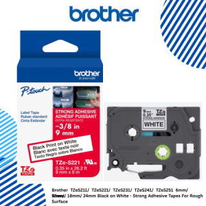 Brother TZeS211/ TZeS221/ TZeS231/ TZeS241/ TZeS251 6mm/ 9mm/ 12mm/ 18mm/ 24mm Black on White - Strong Adhesive Tapes For Rough Surface
