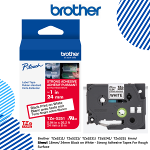 Brother TZeS211/ TZeS221/ TZeS231/ TZeS241/ TZeS251 6mm/ 9mm/ 12mm/ 18mm/ 24mm Black on White - Strong Adhesive Tapes For Rough Surface